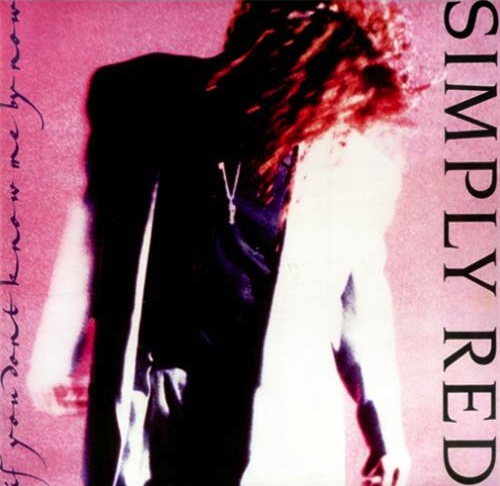 Simply Red - If You Don't Know Me By Now